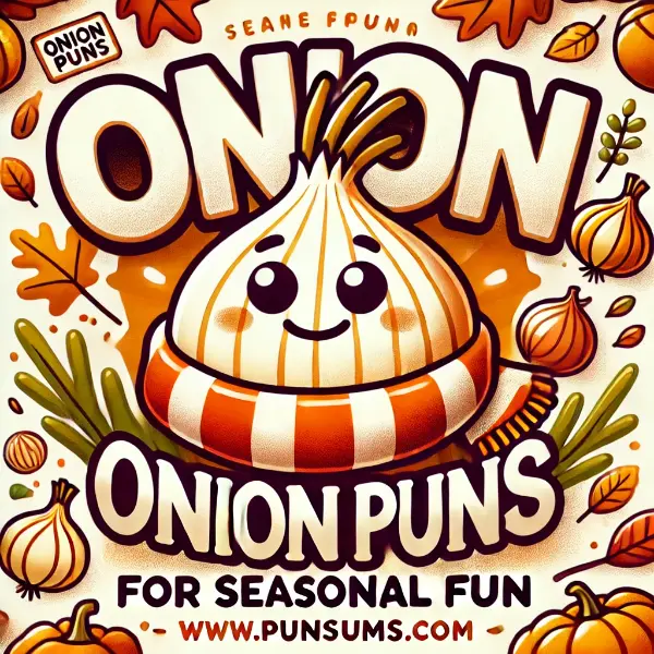 Onion Puns For Seasonal Fun