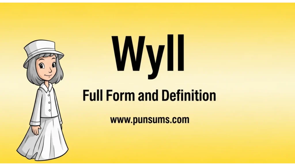 Wyll Full Form and Definition