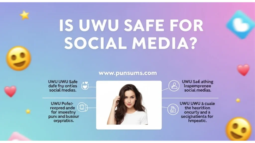 Is uwu Safe for Social Media