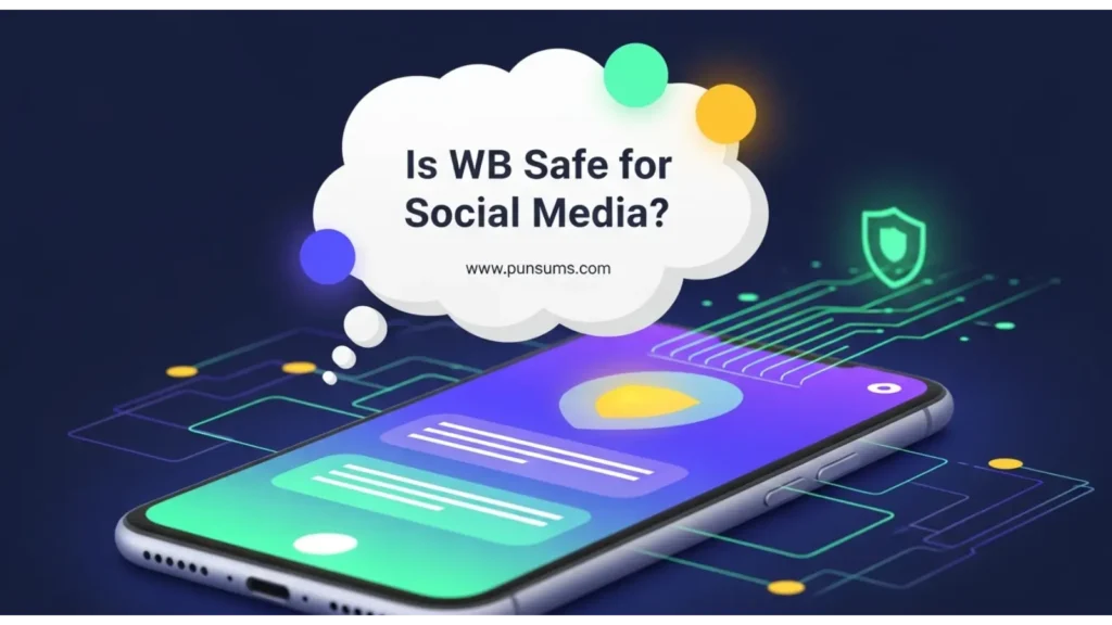 Is WB Safe for Social Media