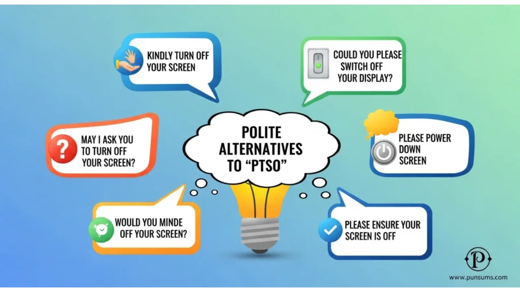 Polite Alternatives to PTSO