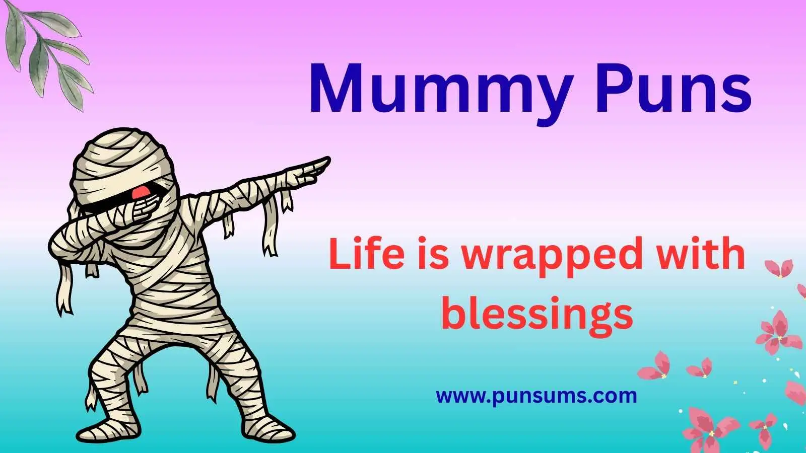 Mummy puns