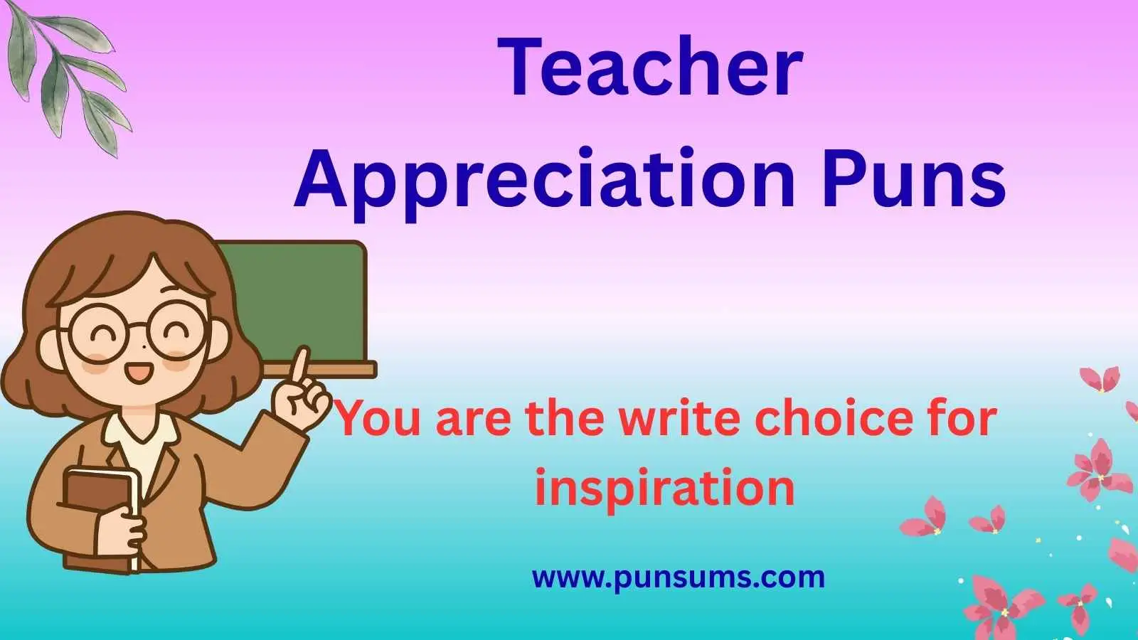 Teacher Appreciation Puns