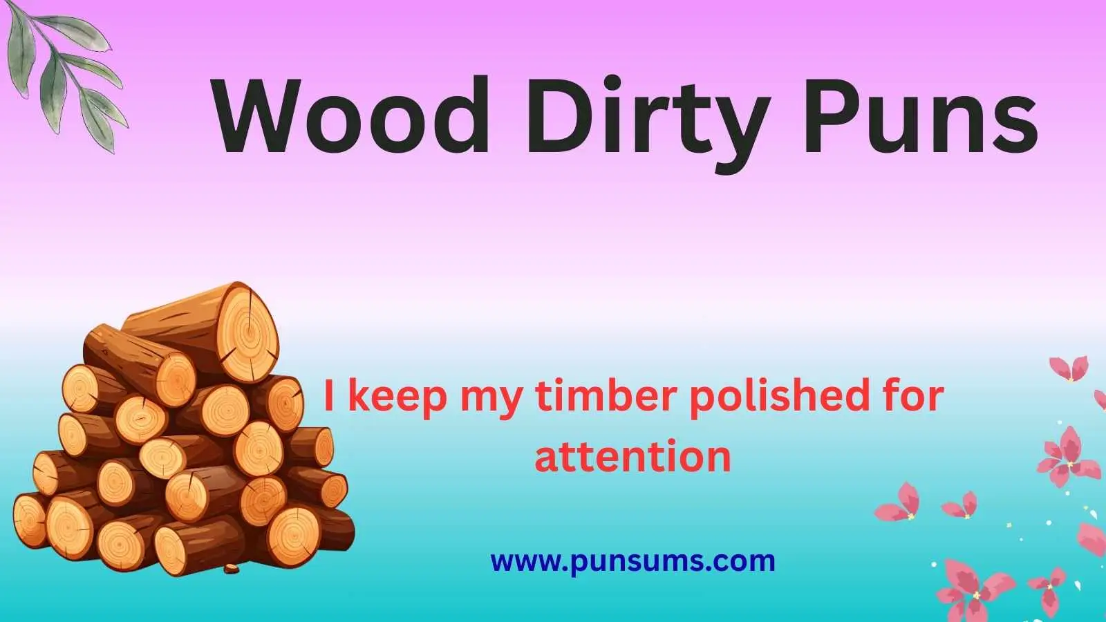 Wood Dirty Puns