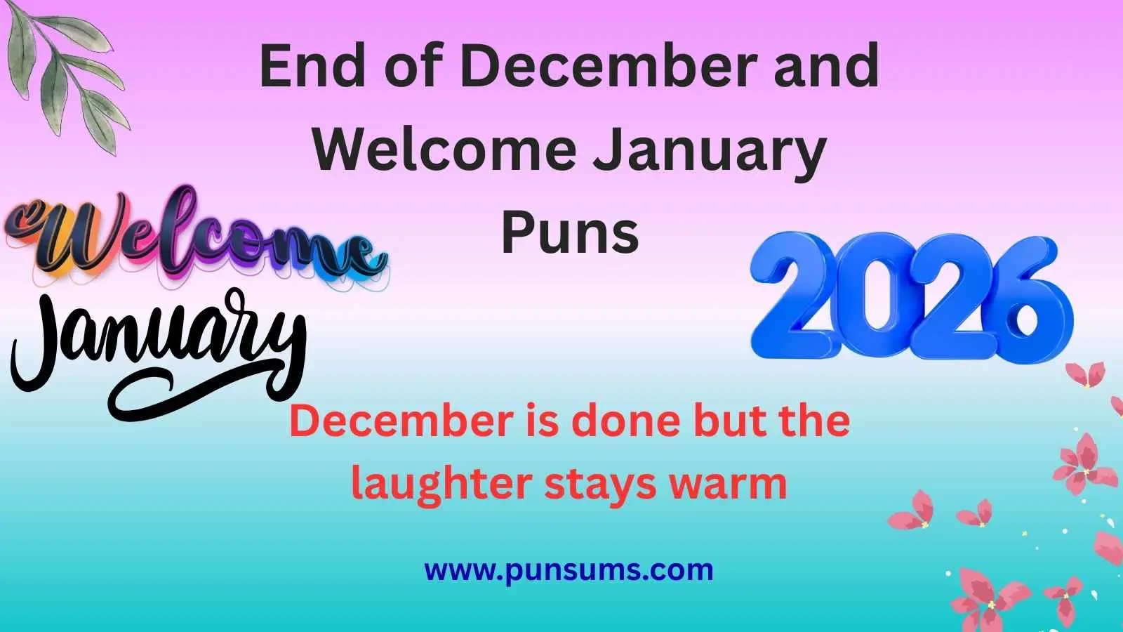 End of December and Welcome January Puns