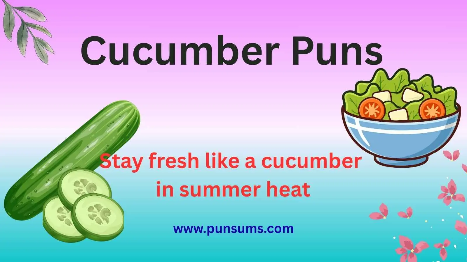 Cucumber Puns